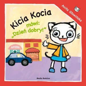Kicia kocia: dzień dobry. nowość w super cenie
