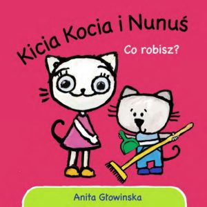 Nowość. kicia kocia i nunuś: co robisz – super cena
